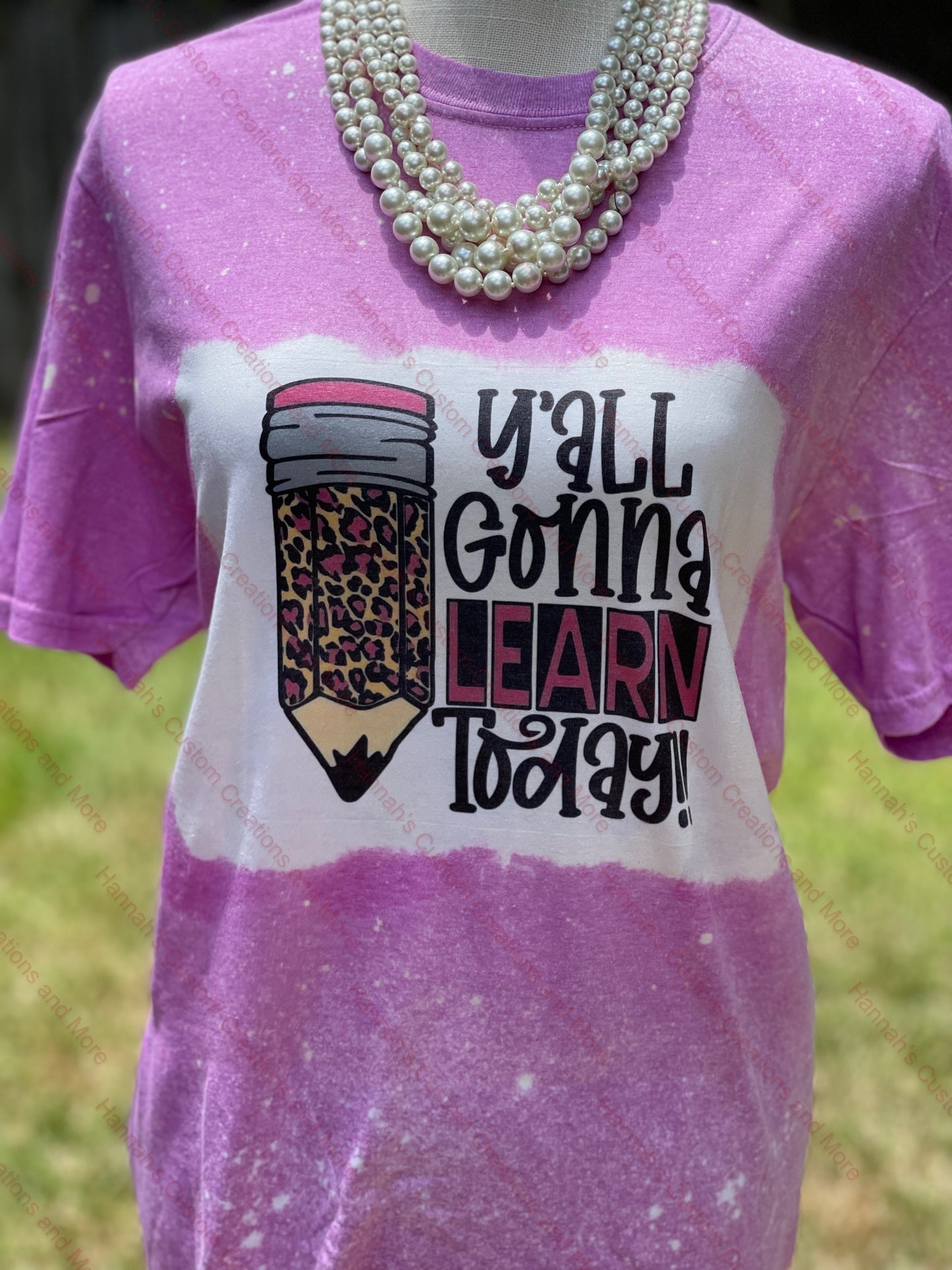 Y'all Gonna Learn today bleached shirt