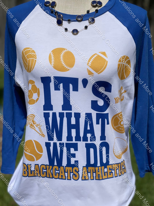 It;s what we do blackcat  1/4 sleeve shirt